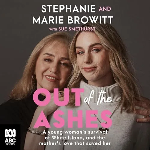 Out of the Ashes By Stephanie Browitt, Marie Browitt